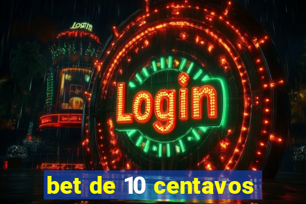 bet de 10 centavos